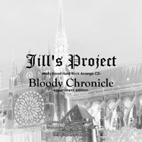 Bloody Chronicle experiment edition (2nd-Press) | Jill's Project