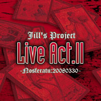 Live Act.II Nosferatu:20080330 | Jill's Project